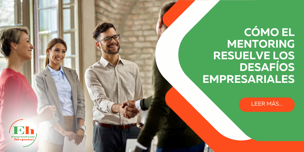 Soluciones Emprendedoras: Cómo el Mentoring Resuelve los Desafíos Empresariales