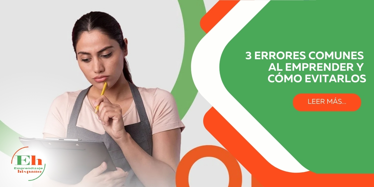 3 Errores Comunes al Emprender y Cómo Evitarlos