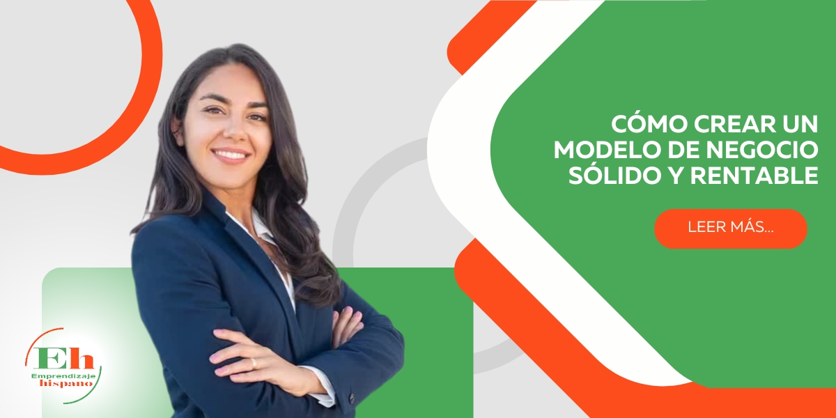 Cómo Crear un Modelo de Negocio Sólido y Rentable